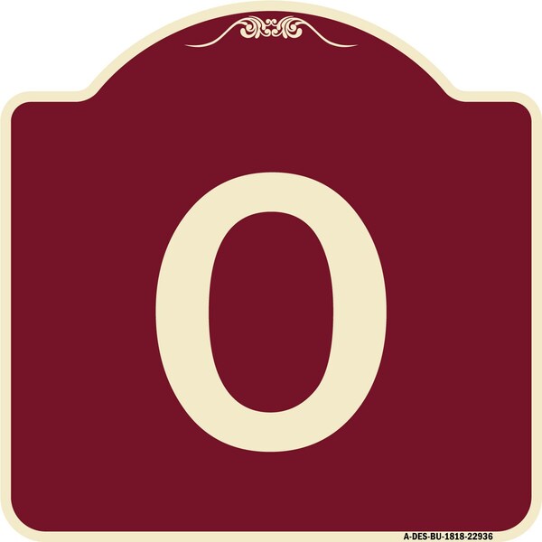 Designer Series Sign W/ Letter O, Burgundy Heavy-Gauge Aluminum Sign, 18" x 18", BU-1818-22936
